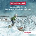 Als Johann ein kleines Kälbchen bekam