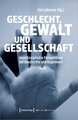 Geschlecht, Gewalt und Gesellschaft