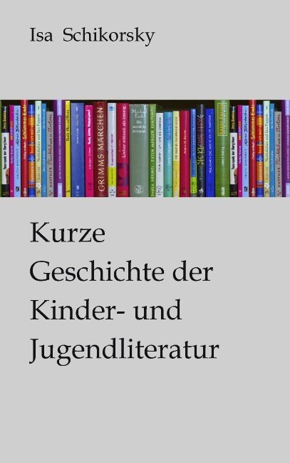 Kurze Geschichte der Kinder- und Jugendliteratur