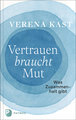 Vertrauen braucht Mut