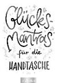 Glücksmantras für die Handtasche