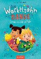 Die Wackelzahn-Bande kommt in die Schule (Die Wackelzahn-Bande 1)