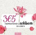 365 Inspirationen, achtsam zu leben