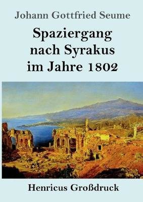 Spaziergang nach Syrakus im Jahre 1802 (Großdruck)