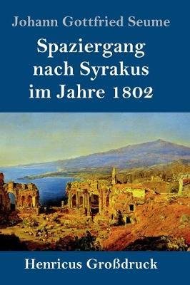 Spaziergang nach Syrakus im Jahre 1802 (Großdruck)