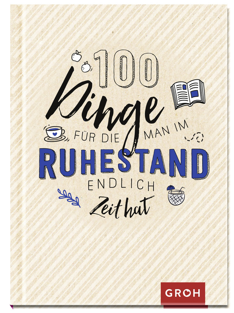 100 Dinge, für die man im Ruhestand endlich Zeit hat