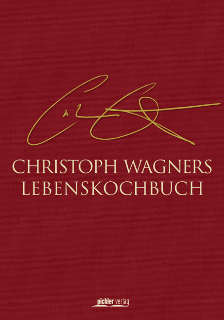 Christoph Wagners Lebenskochbuch