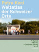 Weltatlas der Schweizer Orte