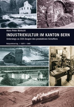 Industriekultur im Kanton Bern