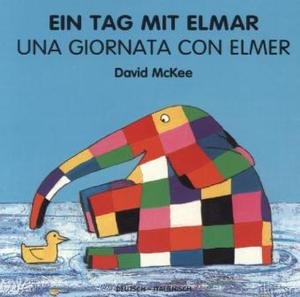 Ein Tag mit Elmar, deutsch-italienisch. Una Giornata Con Elmer\