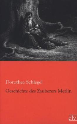 Geschichte des Zauberers Merlin