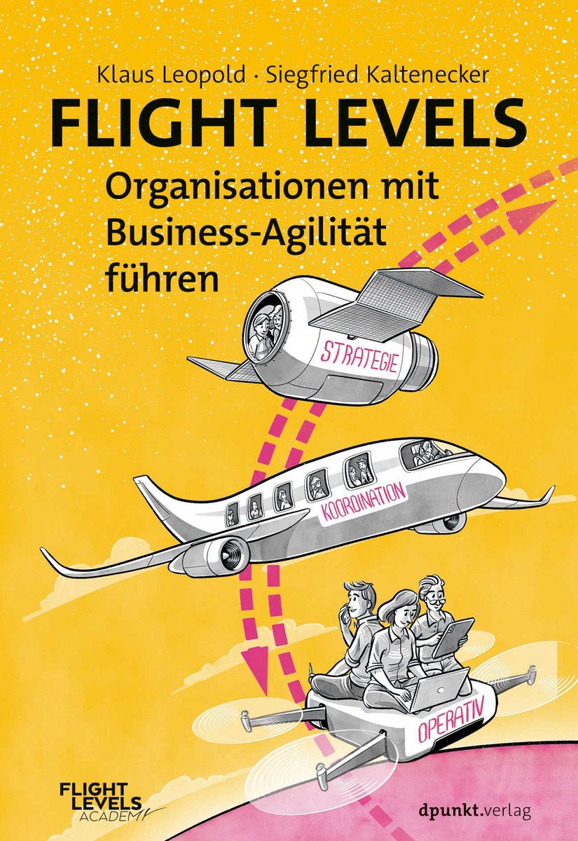 Flight Levels - Organisationen mit Business-Agilität führen