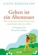 Gehen ist ein Abenteuer - wir entdecken immer Neues und manchmal auch uns selbst