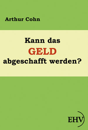 Kann das Geld abgeschafft werden?