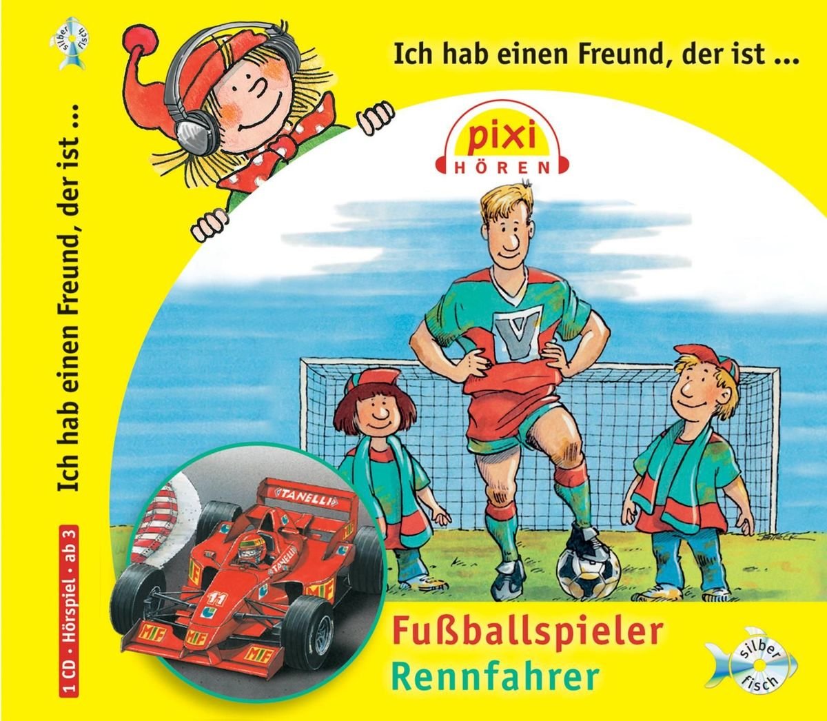 Pixi Hören: Ich hab einen Freund der ist Fußballspieler/Rennfahrer