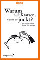 Warum hilft Kratzen, wenn es jucktâ¦