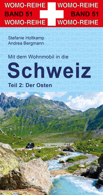 Mit dem Wohnmobil in die Schweiz Teil 2: Der Osten