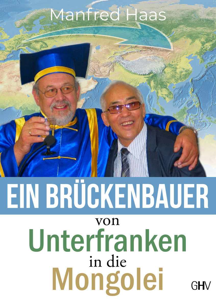 Ein Brückenbauer von Unterfranken in die Mongolei