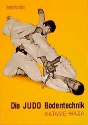 Die Judo Bodentechnik. Katame-Waza