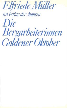 Die Bergarbeiterinnen / Goldener Oktober