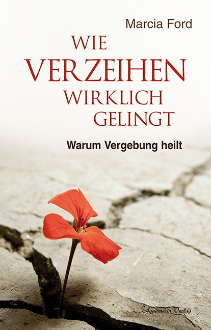 Wie Verzeihen wirklich gelingt