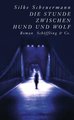 Die Stunde zwischen Hund und Wolf (Gebundene Ausgabe)