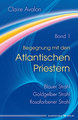 Begegnung mit den Atlantischen Priestern Band 1