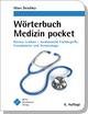 Wörterbuch Medizin pocket : Kleines Lexikon - medizinische Fachbegriffe , Fremdwörter und Terminologie