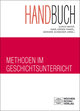 Handbuch Methoden im Geschichtsunterricht