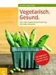 Vegetarisch. Gesund