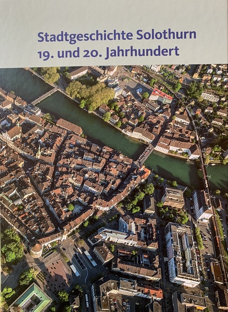 Stadtgeschichte Solothurn 19. und 20. Jahrhundert