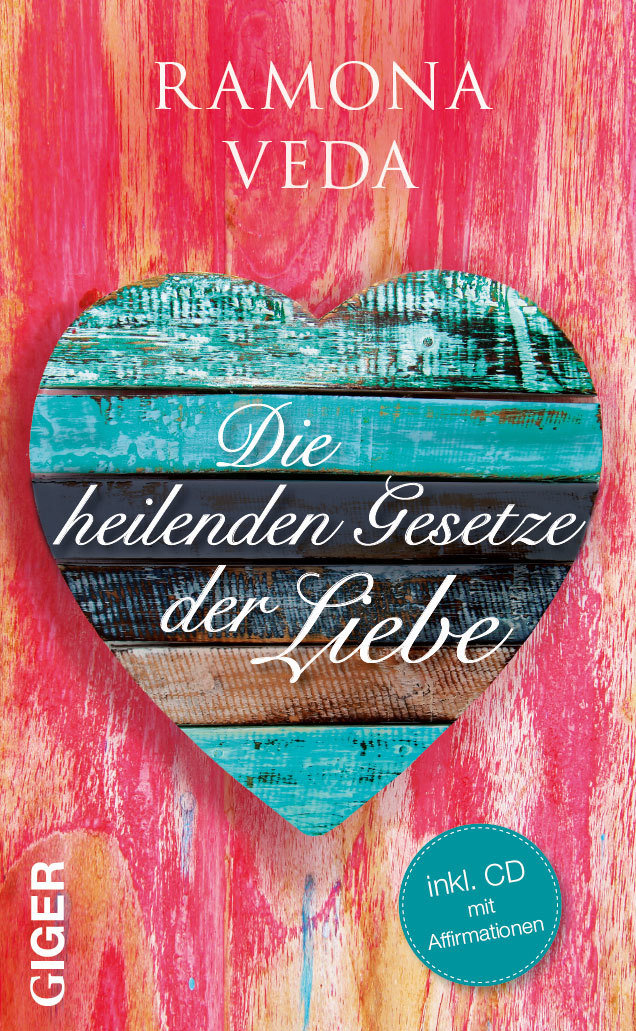 Die heilenden Gesetze der Liebe