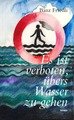 Es ist verboten, übers Wasser zu gehen