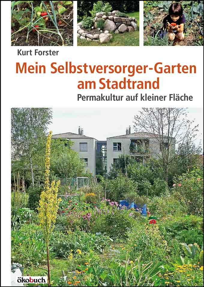 Mein Selbstversorger-Garten am Stadtrand