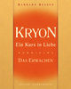 Kryon 01. Ein Kurs in Liebe - Das Erwachen