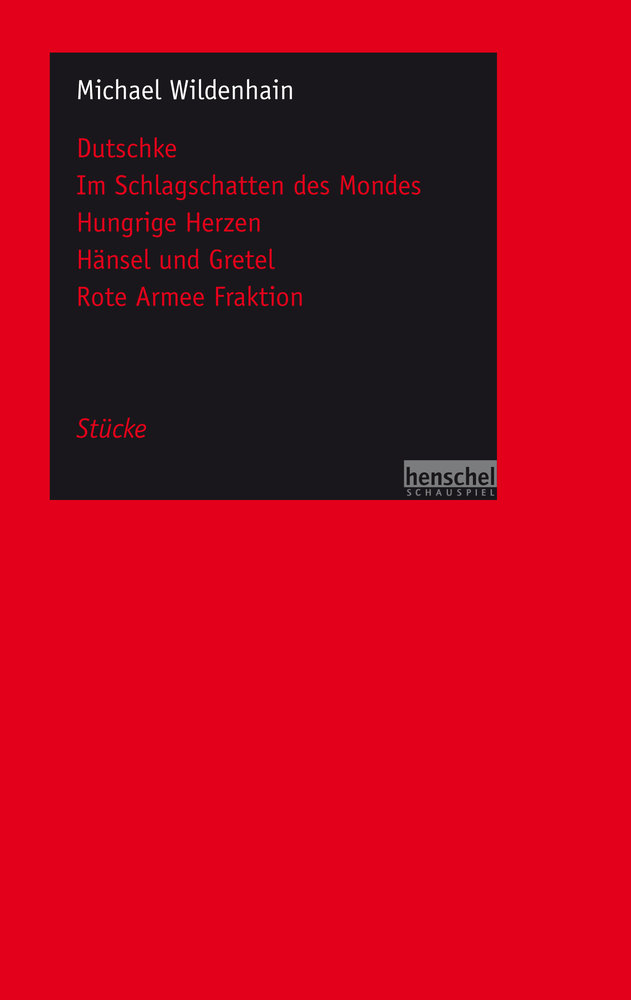 Dutschke / Im Schlagschatten des Mondes / Hungrige Herzen / Hänsel und Gretel / Rote Armee Fraktion