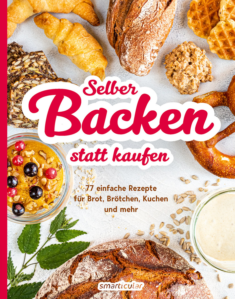 Selber backen statt kaufen