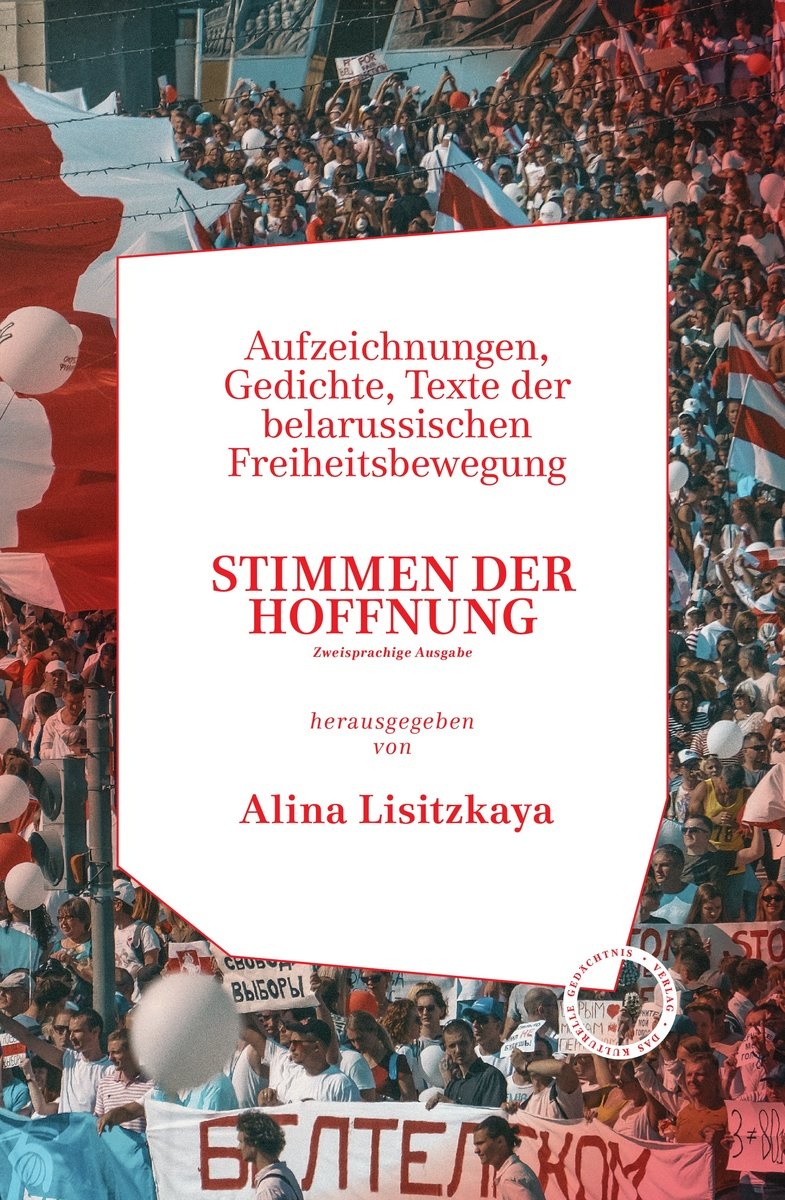 STIMMEN DER HOFFNUNG. AUFZEICHNUNGEN, GEDICHTE, TEXTE DER BELARUSSISCHEN FREIHEITSBEWEGUNG