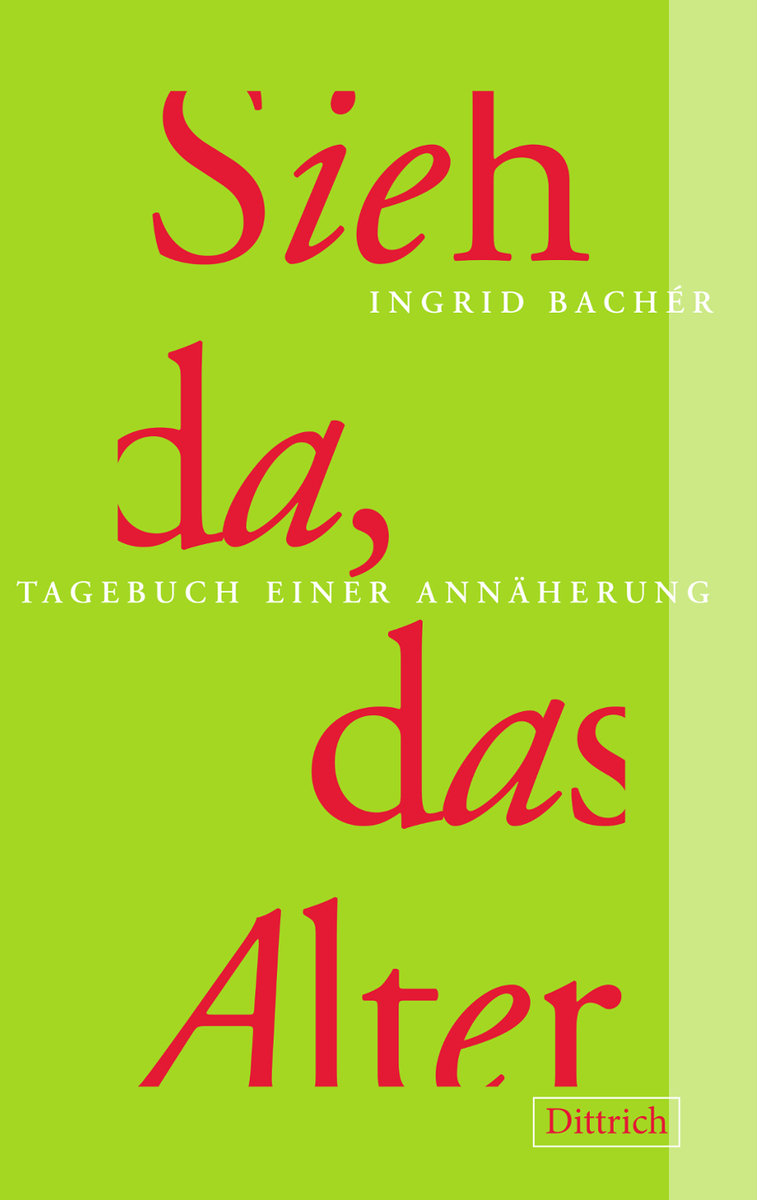 Sieh da, das Alter