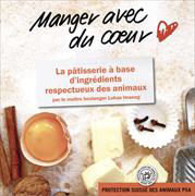 Manger avec du coeur - La pâtisserie à base d ingrédients respectueux des animaux