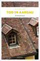 Tod im Aargau