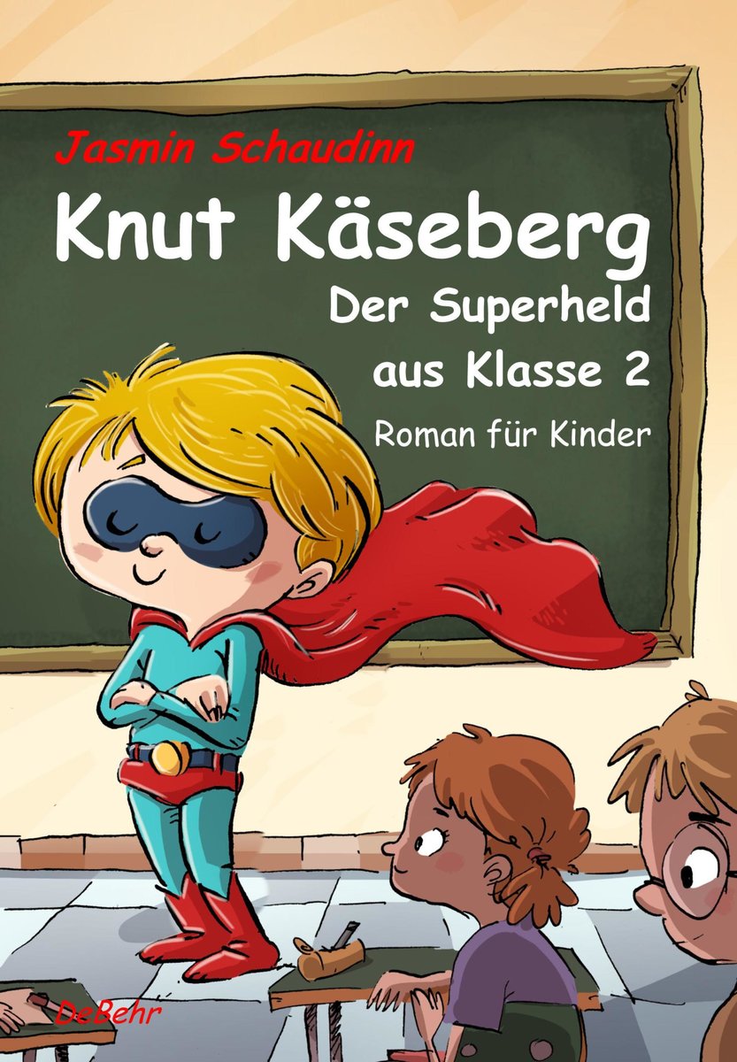 Knut Käseberg - Der Superheld aus Klasse 2