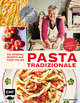 Pasta Tradizionale - Die Originalrezepte aus ganz Italien