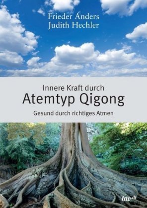 Innere Kraft durch Atemtyp Qigong