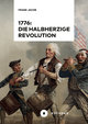 1776: Die halbherzige Revolution