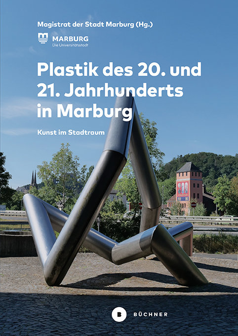 Plastik des 20. und 21. Jahrhunderts in Marburg