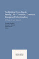 Facilitating Cross-Border Family Life ¿ Towards a Common European Understanding