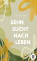 Sehnsucht nach Leben