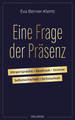 Eine Frage der Präsenz. Körpersprache, Ausdruck, Stimme, Selbstsicherheit, Sichtbarkeit. Tipps & Übungen für einen souveränen Auftritt, der Selbstbewusstsein und Authentizität ausstrahlt