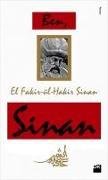 Ben, El Fakir-ül-Hakir, Sinan